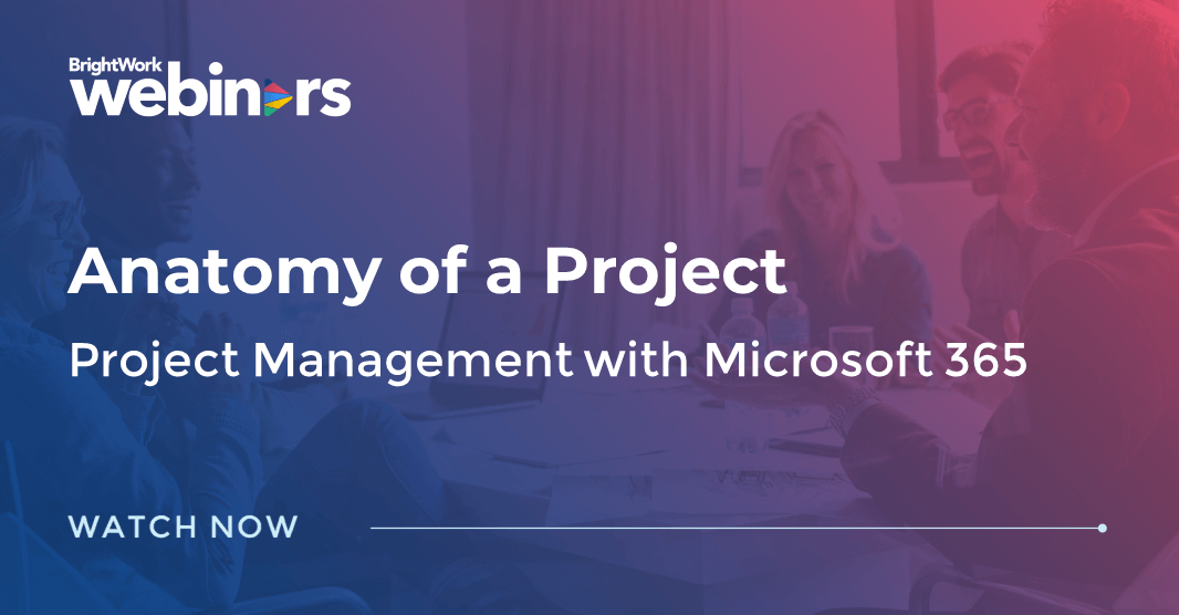 Anatomy of a Project – Project Management with Microsoft 365