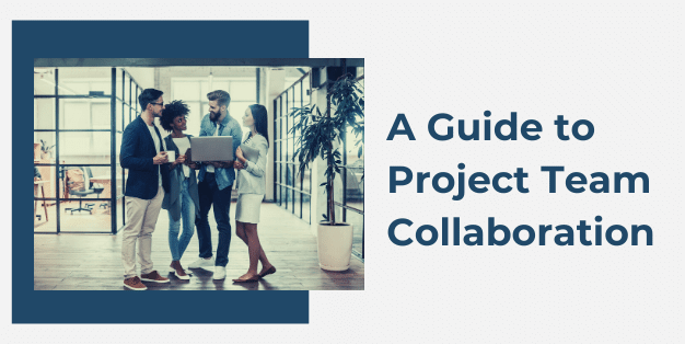 A Guide to Project Team Collaboration